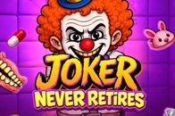 Joker Never Retires